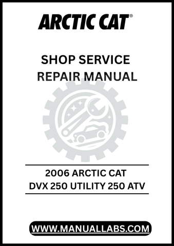 UNLOCK THE FULL POTENTIAL OF YOUR 2006 ARCTIC CAT DVX 250 UTILITY ATV WITH OUR COMPREHENSIVE SHOP SERVICE REPAIR MANUAL, AVAILABLE FOR INSTANT PDF DOWNLOAD. 