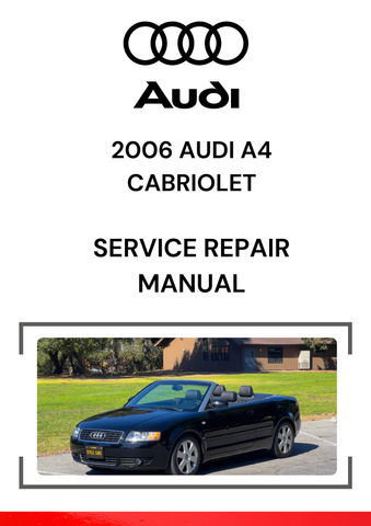 A 2006 Audi A4 Cabriolet Service Repair Manual is a comprehensive guide that provides detailed instructions for maintaining, repairing, and troubleshooting the 2006 Audi A4 Cabriolet.