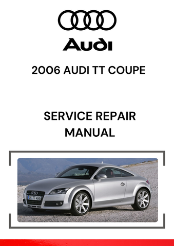 The 2006 Audi TT Coupe Service Repair Manual is a detailed guide designed for car owners, mechanics, and service professionals to perform maintenance, repairs, and diagnostics on the 2006 Audi TT Coupe.