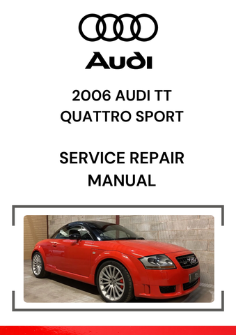 The 2006 Audi TT Quattro Sport Service Repair Manual is a comprehensive guide designed to assist Audi owners, technicians, and repair professionals in maintaining and repairing the 2006 Audi TT Quattro Sport.