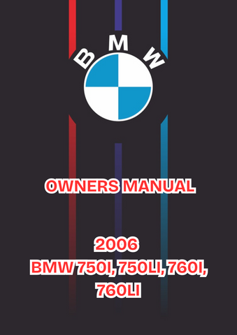 2006 BMW 750I, 750LI, 760I, 760LI OWNERS MANUAL - PDF