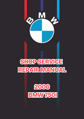 2006 BMW 750I SHOP SERVICE REPAIR MANUAL - PDF