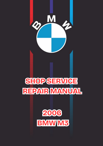 2006 BMW M3 SHOP SERVICE REPAIR MANUAL - PDF