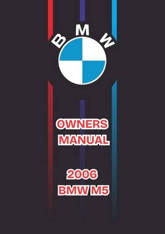 2006 BMW M5 OWNERS MANUAL - PDF
