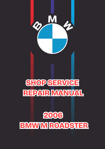 2006 BMW M ROADSTER SHOP SERVICE REPAIR MANUAL - PDF