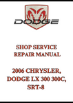 2006 CHRYSLER, DODGE LX 300 300C, SRT-8 SHOP SERVICE REPAIR MANUAL - PDF