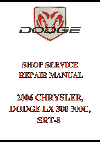 2006 CHRYSLER, DODGE LX 300 300C, SRT-8 SHOP SERVICE REPAIR MANUAL - PDF