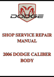 2006 DODGE CALIBER BODY SHOP SERVICE REPAIR MANUAL - PDF