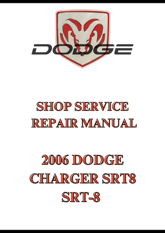 2006 DODGE CHARGER SRT8 SRT-8 SHOP SERVICE REPAIR MANUAL - PDF