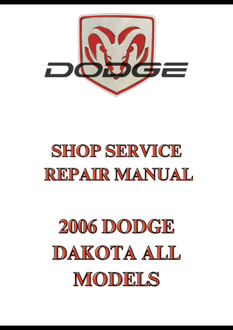 2006 DODGE DAKOTA ALL MODELS SHOP SERVICE REPAIR MANUAL - PDF