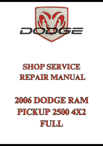 2006 DODGE RAM PICKUP 2500 4X2 FULL SHOP SERVICE REPAIR MANUAL - PDF