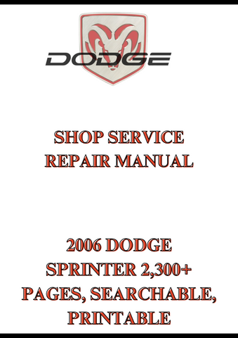 2006 DODGE SPRINTER 2,300+ PAGES, SEARCHABLE, PRINTABLE SHOP SERVICE REPAIR MANUAL - PDF