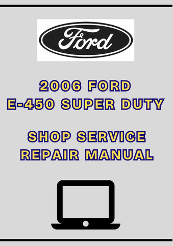 2006 FORD E-450 SUPER DUTY SHOP SERVICE REPAIR MANUAL - PDF