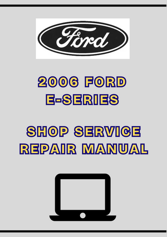 2006 FORD E-SERIES SHOP SERVICE REPAIR MANUAL - PDF