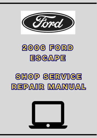2006 FORD ESCAPE SHOP SERVICE REPAIR MANUAL - PDF