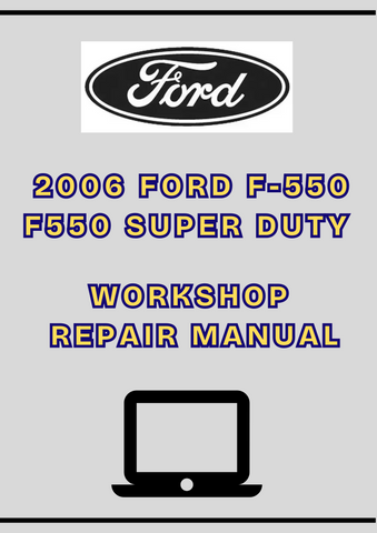 2006 FORD F-550 F550 SUPER DUTY WORKSHOP REPAIR MANUAL - PDF