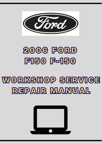 2006 FORD F150 F-150 WORKSHOP SERVICE REPAIR MANUAL - PDF