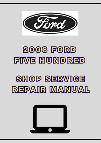 2006 FORD FIVE HUNDRED SHOP SERVICE REPAIR MANUAL - PDF