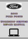 2006 FORD FOCUS WORKSHOP SERVICE REPAIR MANUAL - PDF