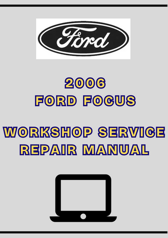 2006 FORD FOCUS WORKSHOP SERVICE REPAIR MANUAL - PDF