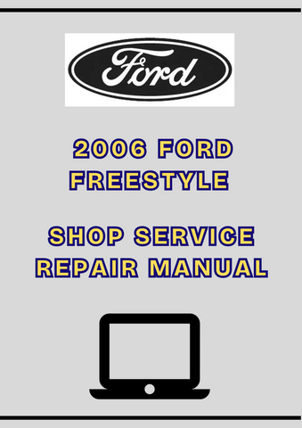 2006 FORD FREESTYLE SHOP SERVICE REPAIR MANUAL - PDF