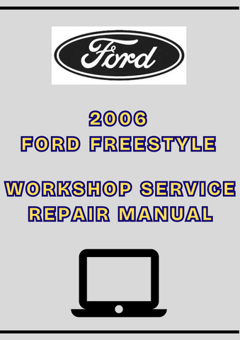 2006 FORD FREESTYLE WORKSHOP SERVICE REPAIR MANUAL - PDF