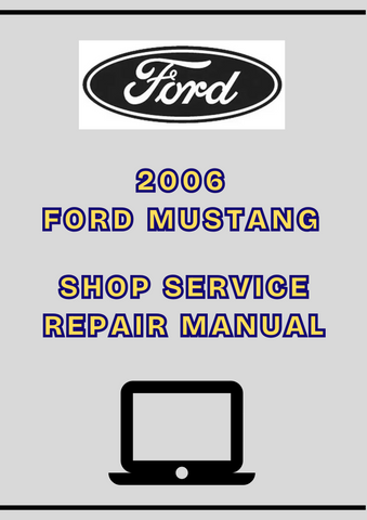 2006 FORD MUSTANG SHOP SERVICE REPAIR MANUAL - PDF
