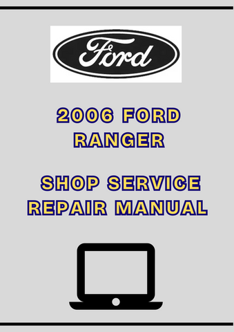 2006 FORD RANGER SHOP SERVICE REPAIR MANUAL - PDF