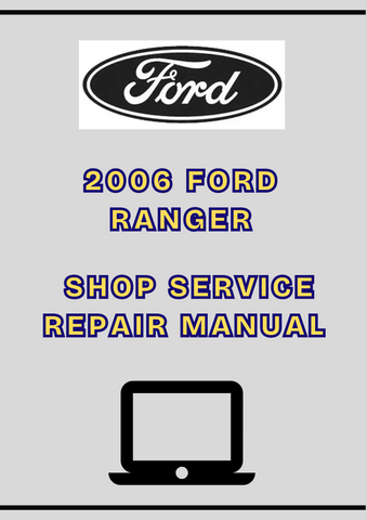 2006 FORD RANGER SHOP SERVICE REPAIR MANUAL - PDF