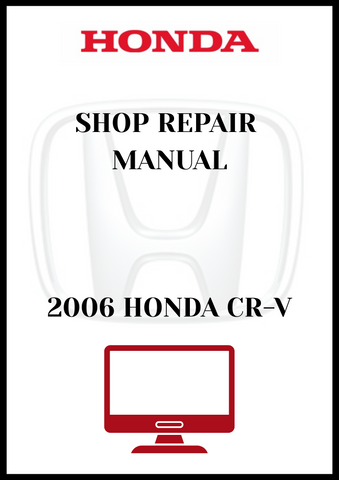 2006 HONDA CR-V SHOP REPAIR MANUAL - PDF