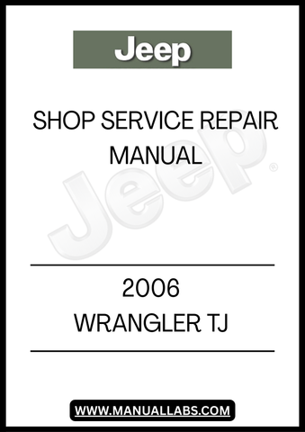 2006 JEEP WRANGLER TJ SHOP SERVICE REPAIR MANUAL - PDF