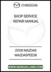 2006 MAZDA6 MAZDASPEED6 SHOP SERVICE REPAIR MANUAL - PDF