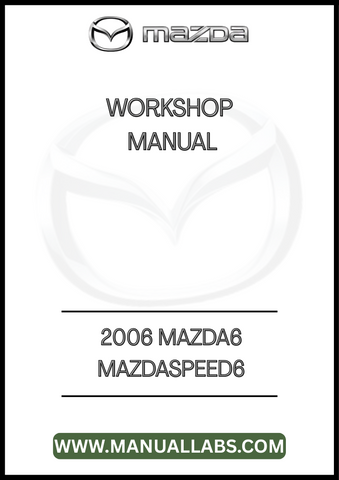 2006 MAZDA6 MAZDASPEED6 WORKSHOP MANUAL - PDF