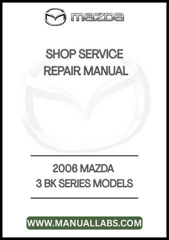 2006 MAZDA 3 BK SERIES MODELS SHOP SERVICE REPAIR MANUAL - PDF