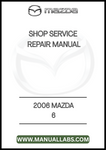 2006 MAZDA 6 SHOP SERVICE REPAIR MANUAL - PDF
