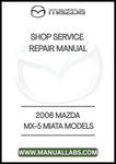 2006 MAZDA MX-5 MIATA MODELS SHOP SERVICE REPAIR MANUAL - PDF