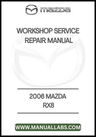 2006 MAZDA RX8 WORKSHOP SERVICE REPAIR MANUAL - PDF