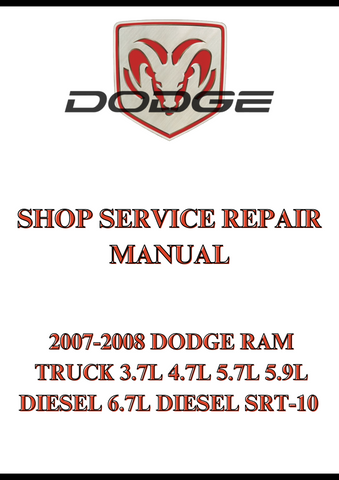 2007-2008 DODGE RAM TRUCK 3.7L 4.7L 5.7L 5.9L DIESEL 6.7L DIESEL SRT-10 SHOP SERVICE REPAIR MANUAL - PDF