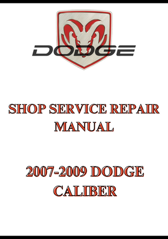 2007-2009 DODGE CALIBER SHOP SERVICE REPAIR MANUAL - PDF