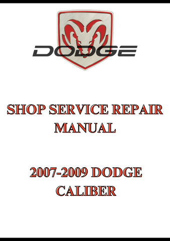 2007-2009 DODGE CALIBER SHOP SERVICE REPAIR MANUAL - PDF