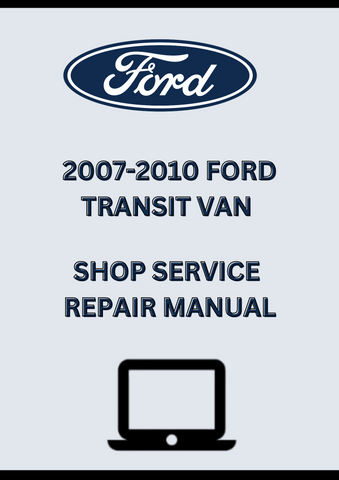 2007-2010 FORD TRANSIT VAN SHOP SERVICE REPAIR MANUAL - PDF