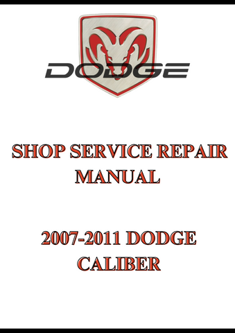 2007-2011 DODGE CALIBER SHOP SERVICE REPAIR MANUAL - PDF