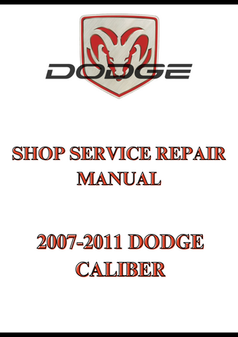 2007-2011 DODGE CALIBER SHOP SERVICE REPAIR MANUAL - PDF