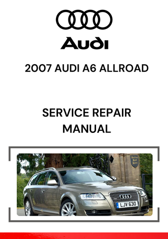 The 2007 Audi A6 Allroad Service Repair Manual is a comprehensive guide designed to assist with the maintenance, diagnosis, and repair of the 2007 Audi A6 Allroad Quattro.