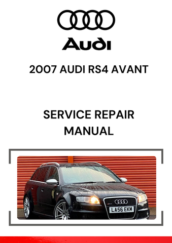 The 2007 Audi RS4 Avant Service Repair Manual is a comprehensive, detailed guide for maintaining, troubleshooting, and repairing the 2007 Audi RS4 Avant, a high-performance station wagon.