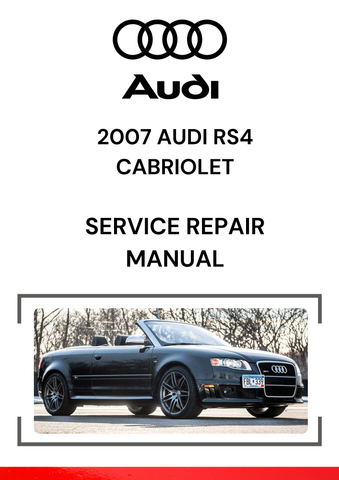 The 2007 Audi RS4 Cabriolet Service Repair Manual is an in-depth guide designed to help technicians and owners maintain, troubleshoot, and repair various systems in the 2007 Audi RS4 Cabriolet, a high-performance convertible.