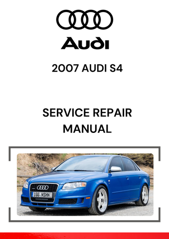 The 2007 Audi S4 Service Repair Manual is a comprehensive guide designed to assist owners, technicians, and automotive enthusiasts in maintaining, troubleshooting, and repairing the 2007 Audi S4.