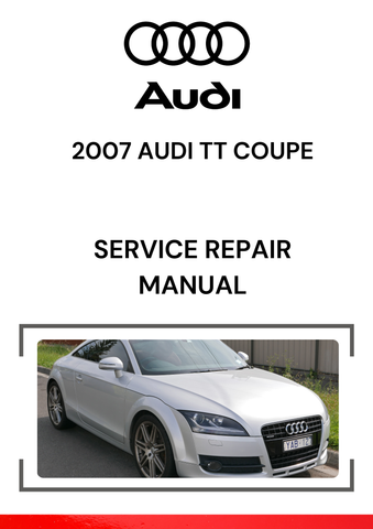The 2007 Audi TT Coupe Service Repair Manual is a detailed guide that provides comprehensive instructions on maintaining, repairing, and troubleshooting the 2007 Audi TT Coupe, a stylish, compact sports car known for its dynamic performance and sleek design.