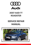 The 2007 Audi TT Roadster Service Repair Manual is a comprehensive guide for the repair, maintenance, and diagnostics of the 2007 Audi TT Roadster, the convertible version of the second-generation Audi TT (MK2).