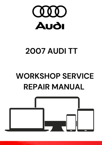 DISCOVER THE COMPREHENSIVE 2007 AUDI TT WORKSHOP SERVICE REPAIR MANUAL IN PDF FORMAT. ACCESS DETAILED GUIDES FOR MAINTENANCE AND REPAIRS TO KEEP YOUR VEHICLE IN TOP SHAPE.